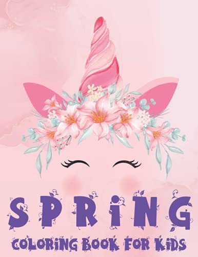 Spring Coloring Book For Kids Spring Coloring Book For Kids, Toddler And Children Of All Ages.