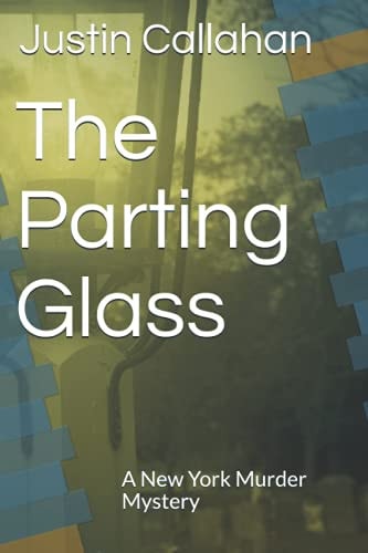 The Parting Glass A New York Murder Mystery