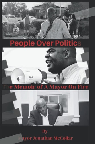 People Over Politics The Memoir of A Mayor On Fire