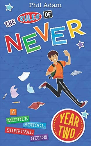 The Rules of Never, Year Two A Middle School Survival Guide