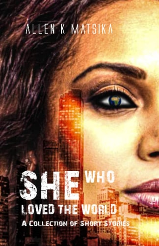 She Who Loved the World A Collection of Short Stories
