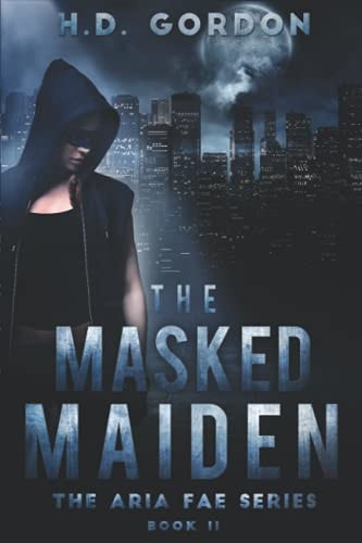 The Masked Maiden A Fae Urban Fantasy