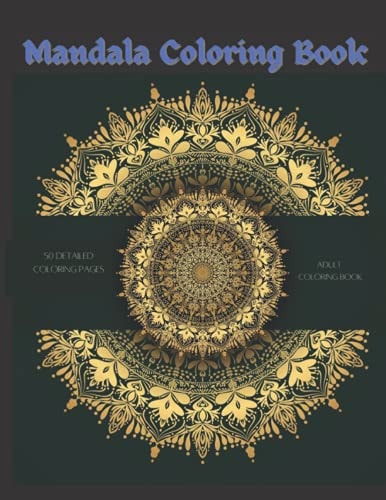 Mandala Coloring Book 50 Detailed Coloring Pages