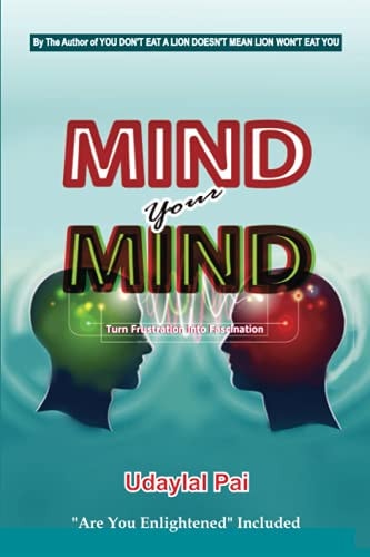 Mind Your Mind Turn Frustration Into Fascination