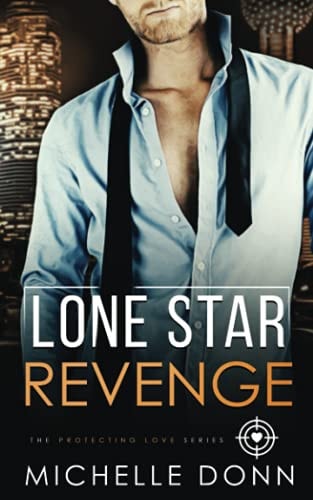 Lone Star Revenge A Protecting Love Novella