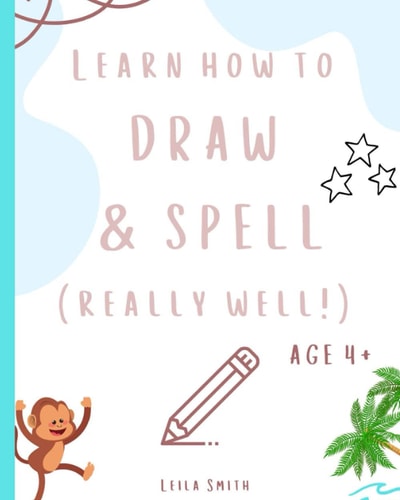 Learn how to Draw and Spell... Really Well! Learning Key Skills Whilst Taking an Adventure. Aged 4+.