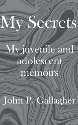 My Secrets My Juvenile and Adolescent Memoirs