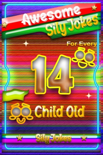 Awesome Sily Jokes for Every 14 Child Old