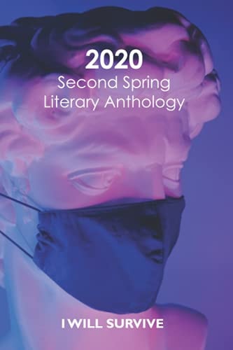2020 Second Spring Literary Anthology I Will Survive