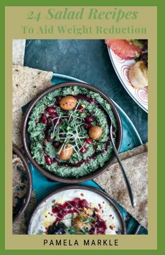 24 Salad Recipes to Aid Weight Reduction