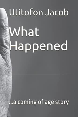 What Happened ...a Coming of Age Story