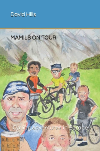 Mamils on Tour Cycling Adventures in Europe