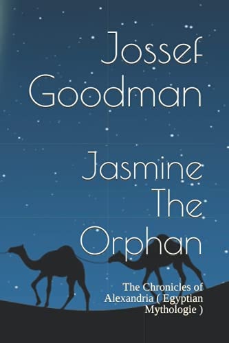 Jasmine The Orphan The Chronicles of Alexandria ( Egyptian Mythologie )