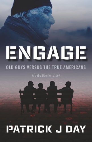 Engage Old Guys Versus the True Americans A Baby Boomer Story