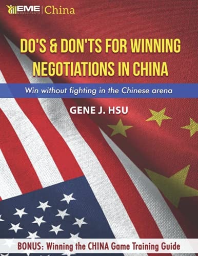 Dos & Don'ts for Winning Negotiations in China Win Without Fighting in the Chinese Arena
