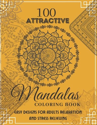 Coloring Book For Adult Girls With 100 Attractive Mandalas Mandala Coloring Book. Easy Designs For Adults Relaxation And Stress Relieving