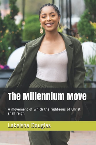 The Millennium Move A Movement of which the Righteous of Christ Shall Reign.
