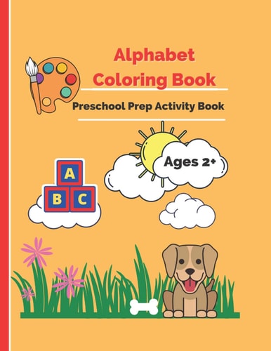Alphabet Coloring Book - Preschool Prep ABCs, Foods, and Animals Activity Book