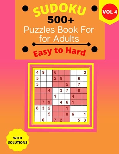 Sudoku Puzzle Book for Adults Easy to Hard 500+ Easy to Hard Sudoku Puzzles 9x9 For Adults with Solutions - 4 Puzzles on Each Page - (Vol. 4)