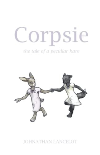 Corpsie The Tale of a Peculiar Hare