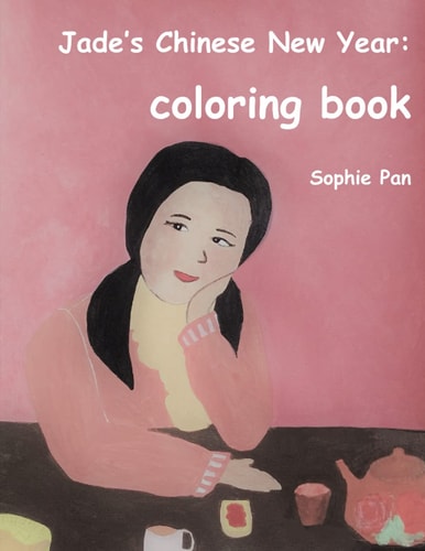 Jade's Chinese New Year - Coloring Book For Children from 3 Years Old