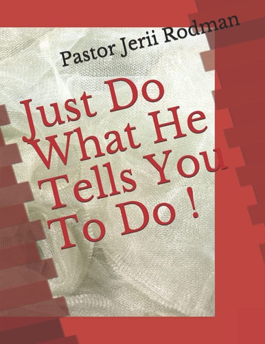 Just Do What He Tells You To Do !