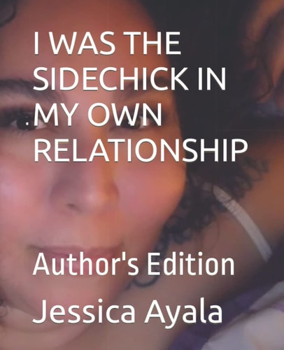 I Was the Sidechick in My Own Relationship Author's Edition
