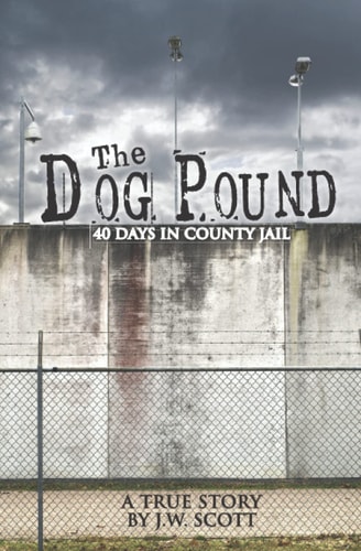 The Dog Pound 40 Days in County Jail