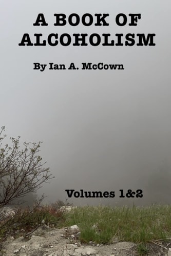 A Book Of Alcoholism Volume 1 & 2