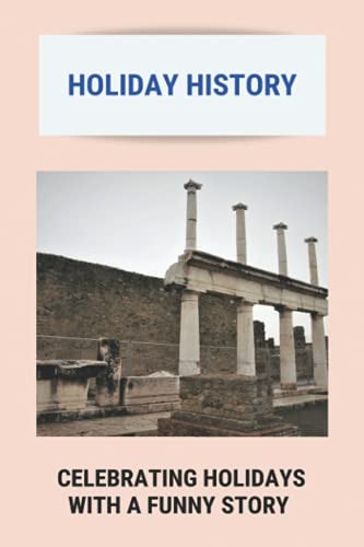 Holiday History Celebrating Holidays With A Funny Story: What Is The Most Celebrated Holiday Worldwide
