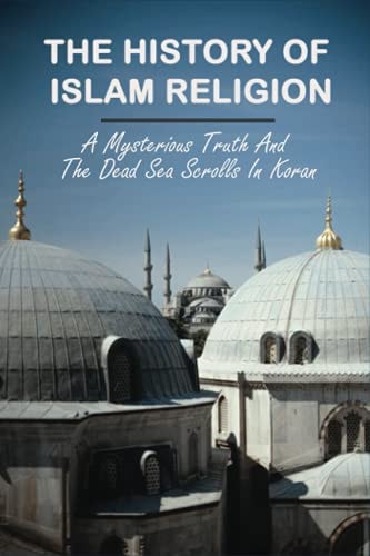 The History of Islam Religion A Mysterious Truth And The Dead Sea Scrolls In Koran: Is The Septuagint In The Dead Sea Scrolls?