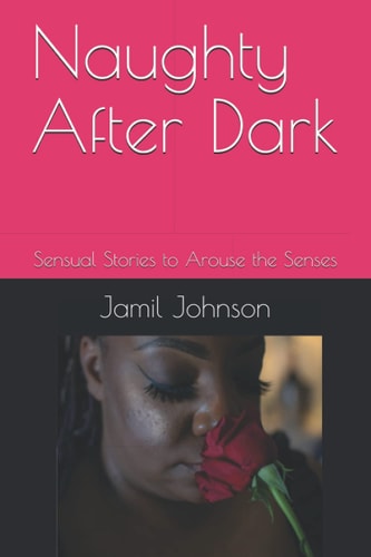 Naughty After Dark Sensual Stories to Arouse the Senses
