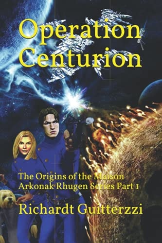 Operation Centurion The Origins of the Maison Arkonak Rhugen Series Part 1