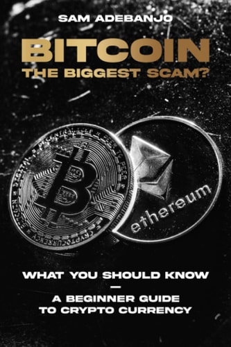 BITCOIN the Biggest Scam? What You Need to Know - A Beginner Guide to Crypto Currency