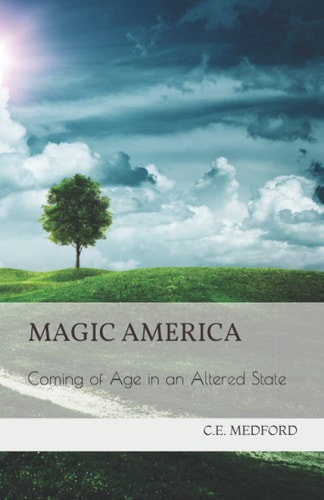 Magic America Coming of Age in an Altered State