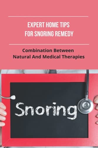 Expert Home Tips For Snoring Remedy Combination Between Natural And Medical Therapies: Is Snoring Normal