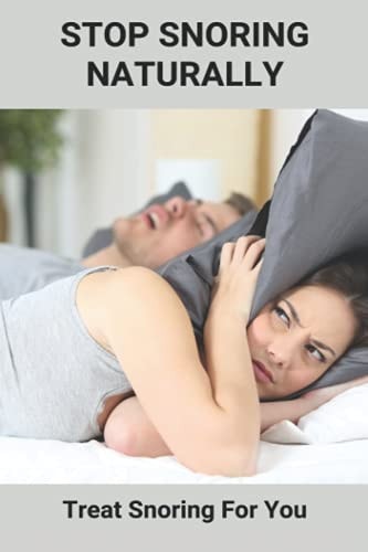 Stop Snoring Naturally Treat Snoring For You: Stop Snoring Solution