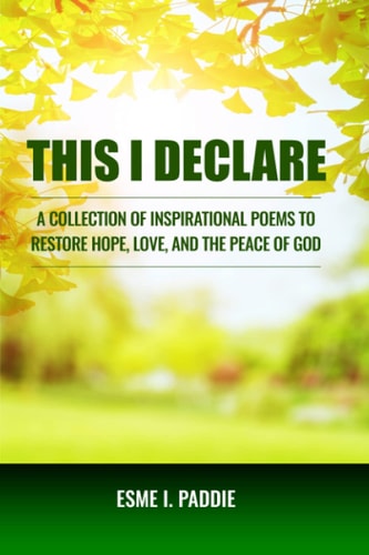 This I Declare A Collection of Inspirational Poems to Restore Hope, Love, and the Peace of God