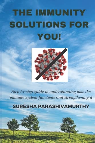 The Immunity Solutions For You! Step by Step Guide to Improve Immunity
