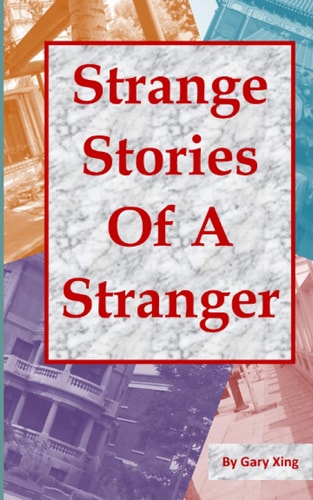 Strange Stories Of A Stranger -- Horror Stories, Urban Oddity, Campus Legends and Ghost Stories