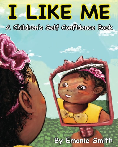 I Like Me A Children's Self Confidence Book