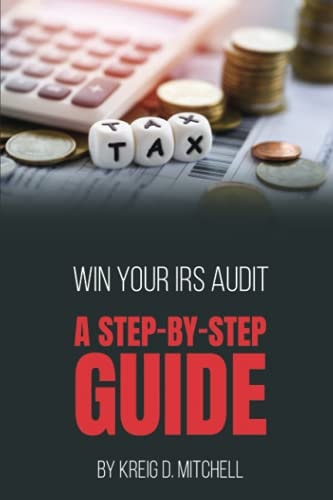Win Your IRS Audit A Step-by-Step Guide