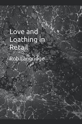 Love and Loathing in Retail