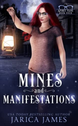 Mines and Manifestations Spirit Vlog Book Four