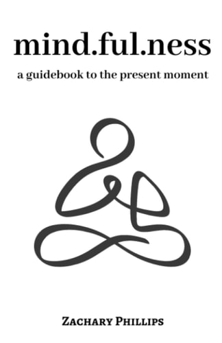 Mindfulness A Guidebook to the Present Moment
