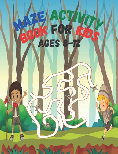 Maze Activity Book for Kids Ages 8-12 Activity Book for Kids, Solve the Maze the Page