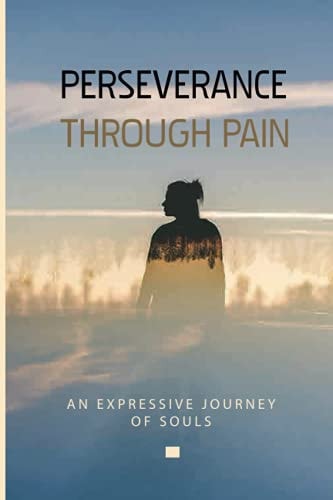 Perseverance Through Pain An Expressive Journey Of Souls: Deal With Long Term Pain