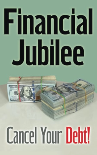 POWER OF FINANCIAL JUBILEE Eliminate Your Debt!.