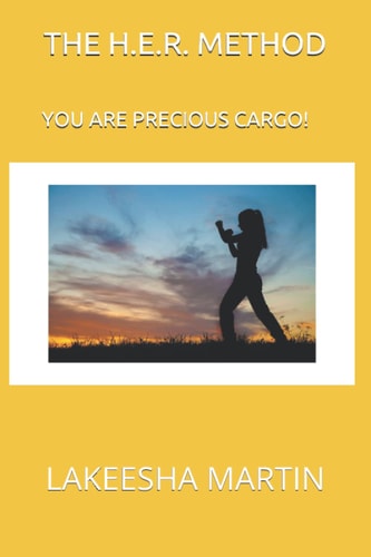 The H.E.R. Method You Are Precious Cargo!