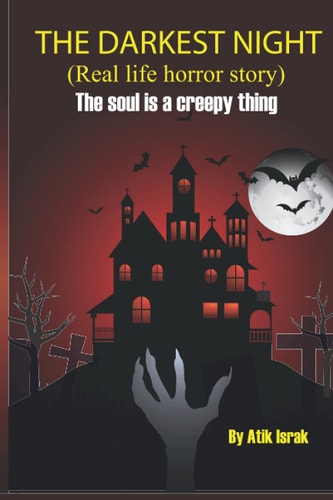 THE DARKEST NIGHT (Real Life Horror Story) The Bad Spirit Do Not Good for Everyone